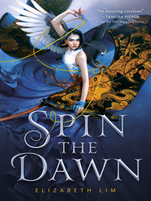 Title details for Spin the Dawn by Elizabeth Lim - Available